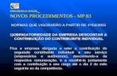 PREVIDENCIA SOCIAL NOVOS PROCEDIMENTOS - MP 83 NORMAS QUE VIGORARÃO A PARTIR DE 1º/04/2003 1)OBRIGATORIEDADE DA EMPRESA DESCONTAR A CONTRIBUIÇÃO DO CONTRIBUINTE.