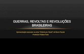 Apresentação baseada na obra História do Brasil de Boris Fausto Professor Rafael Ávila GUERRAS, REVOLTAS E REVOLUÇÕES BRASILEIRAS.
