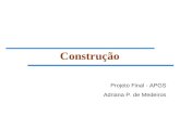 Construção Projeto Final - APGS Adriana P. de Medeiros.
