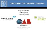 CIRCUITO DE DIREITO DIGITAL Dayane Fanti Advogada OAB/SP 306601 Ordem dos Advogados do Brasil Subseção Pinheiros 10/03/2012.