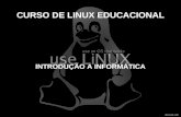 CURSO DE LINUX EDUCACIONAL INTRODUÇÃO A INFORMÁTICA.