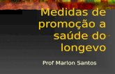 Medidas de promoção a saúde do longevo Prof Marlon Santos.