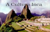 A Cultura Inca. Localização Geográfica e Histórica Os incas viveram na região da Cordilheira dos Andes (América do Sul), Bolívia, Chile e Equador. Fundaram.