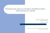 Perspectivas para as revistas científicas latino-americanas em saúde Regina C. Figueiredo Castro Abel Laerte Packer BIREME/OPAS/OMS I Encontro Sul-Americano.