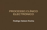 PROCESSO CLÍNICO ELECTRÓNICO Rodrigo Nelson Rocha.