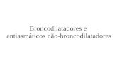 Broncodilatadores e antiasmáticos não-broncodilatadores.