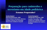 Estamos Preparados? Preparação para catástrofes e terrorismo em idade pediátrica Estamos Preparados? Versão Original: David Markenson, MD Chief, Pediatric.