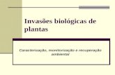 Caracterização, monitorização e recuperação ambiental Invasões biológicas de plantas.