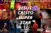 1 JESUS CRISTO SUPER STAR 7º Prêmio de Mídia Estadão Categoria Profissional Monografia de Mídia Jornal Davi Monteiro Marcos Berger JWT.