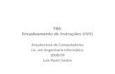 Y86: Encadeamento de Instruções (PIPE) Arquitectura de Computadores Lic. em Engenharia Informática 2008/09 Luís Paulo Santos.