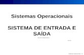 Sistemas Operacionais #1 Pontifícia Universidade Católica PUC - Minas Poços de Caldas Sistemas Operacionais SISTEMA DE ENTRADA E SAÍDA Prof. D.Sc. Eduardo.