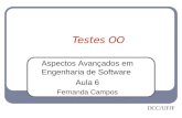 Testes OO Aspectos Avançados em Engenharia de Software Aula 6 Fernanda Campos DCC/UFJF.