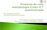 Erick Butler Poletto Ricardo Alexandre Fiorelli Prof. Paulo Cugnasca (Brasil) Prof. ssa. Chiara Francalanci (Itália)