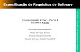PCS 2034 - Laboratório de Engenharia de Software I Especificação de Requisitos de Software Apresentação Final – Parte 1 Sistema Ksibo Geovandro Firmino.