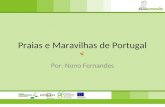 Praias e Maravilhas de Portugal Por: Nuno Fernandes.