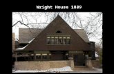 Wright House 1889. Sua primeira casa construida, para ele e sua mulher. Enfatizam linhas horizontais e espaços interiores que se comunicam com fluência.