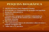 PESQUISA BIOGRÁFICA GRUPO B(Teresa, Graça Nogueira e Sonaly) GRUPO B(Teresa, Graça Nogueira e Sonaly) ATIVIDADE 2.4- Planejamento de atividades com hipertexto.