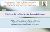 Fábio Mascarenhas e Silva fabiomascarenhas@yahoo.com.br 29setembro2007 (continuou em 03/10/2007) Universidade Federal de Pernambuco Centro de Artes e Comunicação.