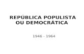 REPÚBLICA POPULISTA OU DEMOCRÁTICA 1946 - 1964. GOVERNO DUTRA 1946-1950.