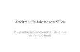 André Luis Meneses Silva Programação Concorrente (Sistemas de Tempo Real)