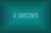 O que é instinto? Livro A Gênese, capítulo III, item 11: O instinto é a força oculta que solicita os seres orgânicos a atos espontâneos e involuntários,