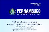 Matemática e suas Tecnologias - Matemática Ensino Médio, 3ª Ano Geometria analítica: Equações da circunferência.