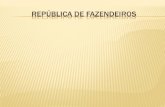 Proclamação da República em 15 de novembro de 1889. Presidente Marechal Deodoro da Fonseca Vice-presidente Marechal Floriano Peixoto.