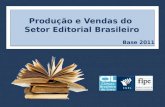 Produção e Vendas do Setor Editorial Brasileiro Base 2011.