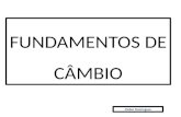 FUNDAMENTOS DE CÂMBIO Cleber Domingues. O primeiro empréstimo do Brasil foi em 1560 no montante de 150 libras; História.