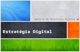 Agência de Marketing Digital Estratégia Digital. O que é a Estratégia Digital? Comprometida com seus resultados na web Há sete anos atrás, a Estratégia.