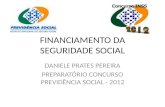 FINANCIAMENTO DA SEGURIDADE SOCIAL DANIELE PRATES PEREIRA PREPARATÓRIO CONCURSO PREVIDÊNCIA SOCIAL - 2012.