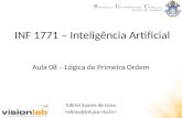 INF 1771 – Inteligência Artificial Edirlei Soares de Lima Aula 08 – Lógica de Primeira Ordem.