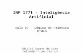 INF 1771 – Inteligência Artificial Aula 07 – Lógica de Primeira Ordem Edirlei Soares de Lima.
