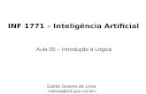 INF 1771 – Inteligência Artificial Aula 05 – Introdução à Lógica Edirlei Soares de Lima.