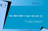 © Luiz Carlos do Nascimento EJRos – 25 de outubro de 2013 ISO 9001:2015 O que vem por aí Luiz Carlos do Nascimento Coordenador da ABNT/CB-25/CE-2 ABNT/CB.