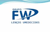 LENÇOS UMEDECIDOS. O Grupo FW produz com excelência seus produtos: - Água Desmineralizada através de processo de troca iônica e Sistema de Tratamento.