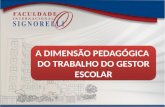 A DIMENSÃO PEDAGÓGICA DO TRABALHO DO GESTOR ESCOLAR.
