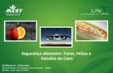 Segurança alimentar: Fatos, Mitos e Estudos de Caso Guilherme L. Guimarães Gerente Técnico e de Regulamentação Federal - ANDEF Curitiba, 19 de Junho de.