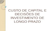 CUSTO DE CAPITAL E DECISÕES DE INVESTIMENTO DE LONGO PRAZO.