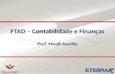 FTAD – Contabilidade e Finanças Prof. Moab Aurélio.