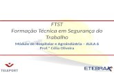 Módulo de Hospitalar e Agroindústria – AULA 6 Prof.ª Célia Oliveira FTST Formação Técnica em Segurança do Trabalho.