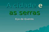 A cidade e as serras Eça de Queirós. O autor e o movimento literário Realismo português Realismo português 1865 – Início do Realismo em Portugal com a.