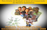 Pelo Direito de Produzir e Viver em Cooperação de Maneira Sustentável Profa.Dra. Ronalda Barreto Silva do Estado da Bahia - UNEB Universidade do Estado.