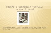 Organizado por: Profª Luciana Mello da Silva Mello Fonte: Fonte: Texto e Interação –William Cereja e Thereza Magalhães – Atual Editora, 2000.