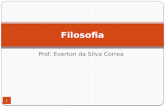 Prof. Everton da Silva Correa Filosofia 1. A posição de sofistas, Platão e Aristóteles  2.