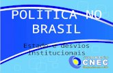 POLÍTICA NO BRASIL Estado e desvios institucionais.