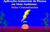 IPT Aplicações Industriais de Plasma em Meio Ambiente: Solos Contaminados.