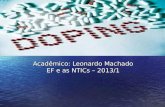 Acadêmico: Leonardo Machado EF e as NTICs – 2013/1.
