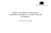 Seguro de danos: subscrição, conteúdo, equilíbrio e Lei de Contrato de Seguro Ernesto Tzirulnik.