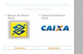 Questões Banco do Brasil 2010 Caixa Econômica 2010.
